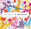 Osiecka o miłości - Nosowska Katarzyna, Jopek Anna Maria, Umer Magda, Krajewski Seweryn, Soyka Stanisław