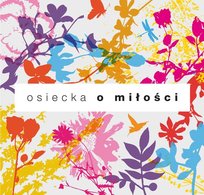 Osiecka o miłości Umer Magda, Soyka Stanisław, Krajewski Seweryn, Jopek Anna Maria, Nosowska Katarzyna
