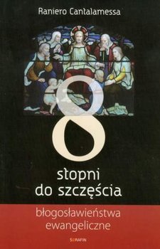 Osiem stopni do szczęścia - Cantalamessa Raniero