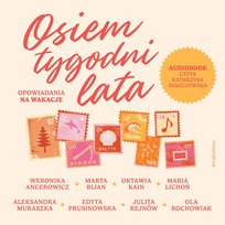 Osiem tygodni lata. Opowiadania na wakacje - audiobook