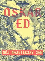 Oskar Ed. Mój największy sen Jelinek Branko