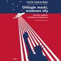 Oślizgłe macki, wiadome siły. Historia Ameryki w teoriach spiskowych - audiobook - Tarczyński Piotr