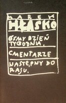 Ósmy dzień tygodnia Cmentarze Następny do raju Hłasko Marek