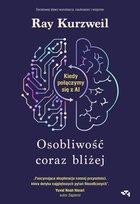 Osobliwość coraz bliżej. Kiedy połączymy się z AI Kurzweil Ray