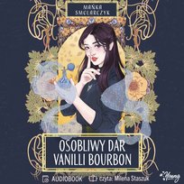 Osobliwy dar Vanilli Bourbon - audiobook Smolarczyk Mańka