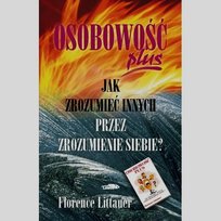 Osobowość plus jak zrozumieć innych przez zrozumienie siebie Littauer Florence