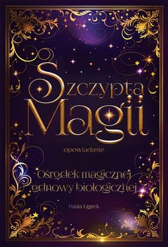 Ośrodek magicznej odnowy biologicznej. Szczypta magii - Paula Uzarek