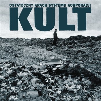 Ostateczny krach systemu korporacji - Kult