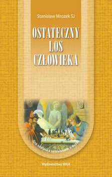 Ostateczny Los Człowieka - Mrozek Stanisław
