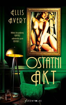 Ostatni akt - Avery Ellis