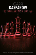 Ostatni bastion umysłu - Kasparow Garri
