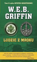 Ostatni bohaterowie. Tom 2. Ludzie z mroku Griffin W.E.B.