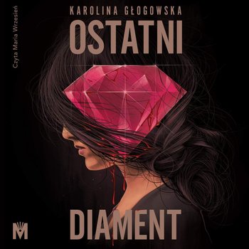 Ostatni diament - Głogowska Karolina