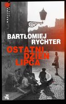 Ostatni dzień lipca Rychter Bartłomiej
