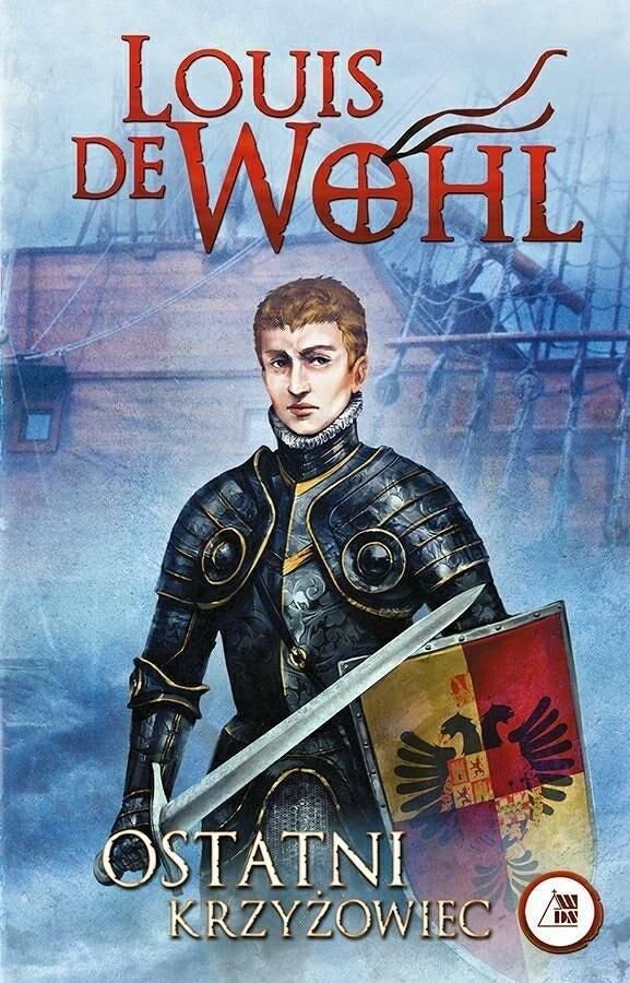 Ostatni krzyżowiec - Louis de Wohl - De Wohl Louis | Książka w Empik