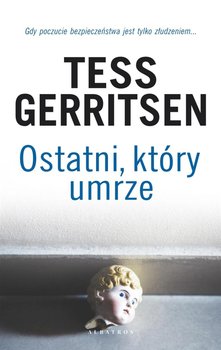 Ostatni, który umrze - Gerritsen Tess