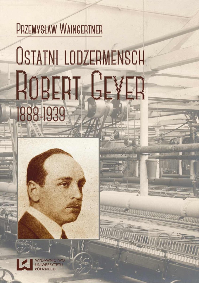 Ostatni lodzermensch. Robert Geyer 1888-1939 - ebook PDF