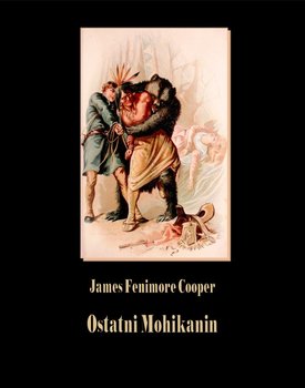 Ostatni Mohikanin - Cooper James Fenimore