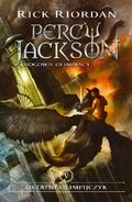 Ostatni olimpijczyk. Percy Jackson i bogowie olimpijscy. Tom 5&nbsp;-&nbsp;Riordan Rick