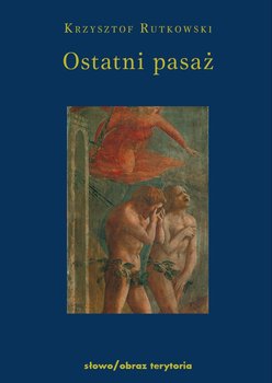 Ostatni pasaż - Rutkowski Krzysztof