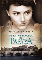 Ostatni pociąg do Paryża Zackheim Michele