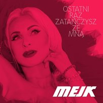 Ostatni raz zatańczysz ze mną Mejk