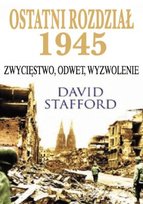 Ostatni Rozdział 1945. Zwycięstwo, odwet, wyzwolenie Stafford David