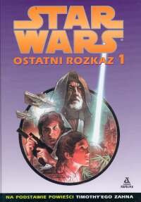 Ostatni rozkaz. Część 1. Star Wars - Mike Baron