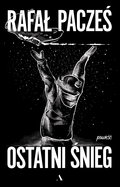Ostatni śnieg&nbsp;-&nbsp;Pacześ Rafał