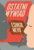 Ostatni wywiad&nbsp;-&nbsp;Nevo Eshkol