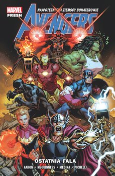 Ostatnia fala. Avengers. Tom 1 - Aaron Jason, McGuinness Ed, Medina Paco