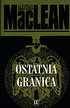 Ostatnia granica - MacLean Alistair