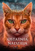 Ostatnia nadzieja. Wojownicy. Omen gwiazd. Tom 6 - Hunter Erin