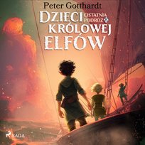 Ostatnia podróż. Dzieci królowej elfów. Tom 8 - audiobook Gotthardt Peter