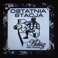 OSTATNIA STACJA Pikers, Yung Adisz