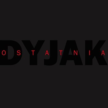 Ostatnia - Marek Dyjak