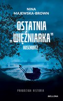 Ostatnia więźniarka Auschwitz Majewska-Brown Nina