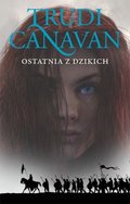 Ostatnia z dzikich. Era pięciorga. Księga 2 - Canavan Trudi