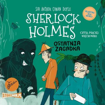 Ostatnia zagadka. Klasyka dla dzieci. Sherlock Holmes. Tom 20 - Doyle Arthur Conan