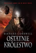 Ostatnie królestwo. Wojny wikingów. Tom 1 Cornwell Bernard
