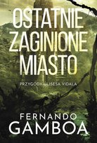 Ostatnie zaginione miasto - ebook MOBI Gamboa Fernando