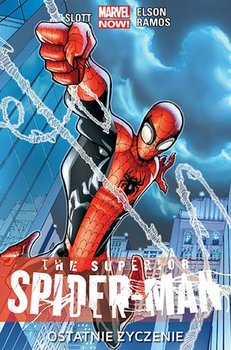 Ostatnie życzenie. The Superior Spider-Man. Tom 1 - Slott Dan