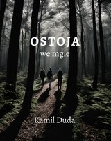 Ostoja: we mgle Kamil Duda