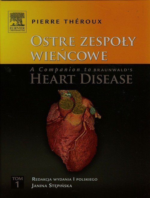 Ostre zespoły wieńcowe. A Companion to Braunwald's Heart Disease. Tom 1-Zdjęcie-0