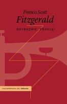 Ostrożnie, proszę! Fitzgerald Scott F.