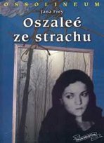 Oszaleć ze strachu Frey Jana