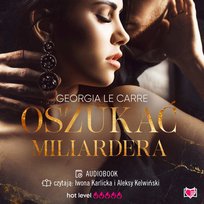 Oszukać miliardera - audiobook Georgia Carre