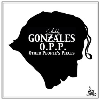 Other People's Pieces - CHILLY GONZALES