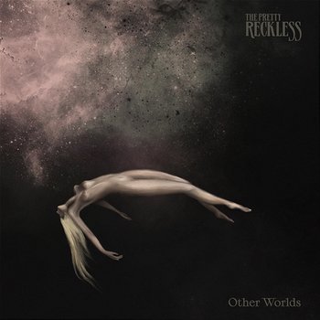 Other Worlds - The Pretty Reckless