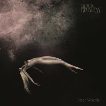 Other Worlds - The Pretty Reckless